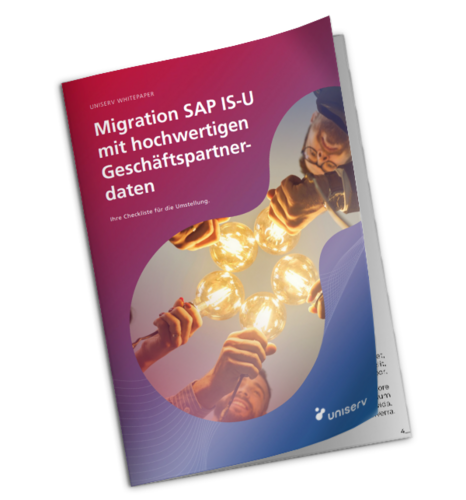 Migration SAP IS-U mit hochwertigen Geschäftspartnerdaten Migration SAP IS-U mit hochwertigen Geschäftspartnerdaten